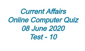 Current Affairs Quiz Test-10 2020